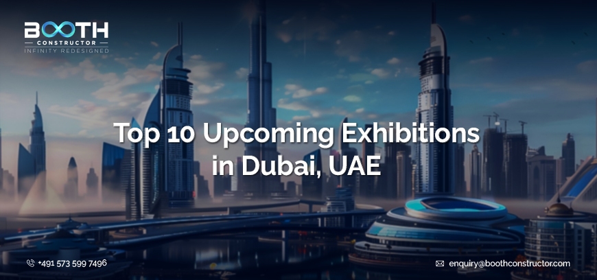 Top 10 Upcoming Exhibitions in Dubai, UAE 2025